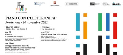 Tre concerti per una giornata full immersion di musica contemporanea a Pordenone con scritture per pianoforte e live electronics.