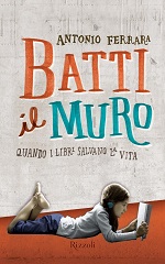 Copertina del libro. Clicca per verificare la disponibilità nel catalogo della biblioteca batti_muro_cover.jpg