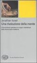 Una rivoluzione della mente. L’Illuminismo radicale e le origini intellettuali della democrazia moderna (Einaudi, 2011) di Jonathan I. Israel