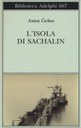 "Perché non andare a Sachalin?", si chiede Anton Čehov nel marzo del 1890.  Decide in quell'anno di affrontare da solo un viaggio ai confini dell'estremo Oriente russo fino alll’isola di Sachalin, allora sede di una colonia penale. Il suo scopo è studiare le condizioni di vita dei deportati, raccontare cosa succede ai confini delle grandi città illuminate dalle luci dei caffè e dalle parvenze dei dibattiti sociali.