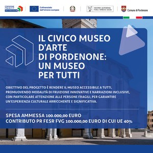 Si conclude il progetto “Il Civico Museo d’Arte di Pordenone: un museo per tutti”